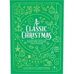 Louisa May Alcott,Charles Dickens,Hans Christian Andersen A Classic Christmas: A Collection of Timeless Stories and Poems