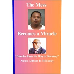 Anthony B McCauley,Dion Wingate,Sandra Worthy-Gilmore,Jean Phillippe Dabady,Megan Price The Mess Becomes a Miracle: 