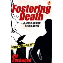 KM Rockwood Fostering Death: Jesse Damon Crime Novel #2