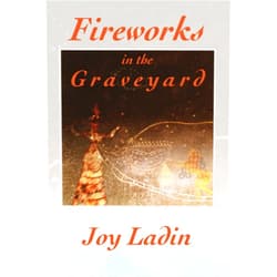 Joy Ladin Fireworks in the Graveyard