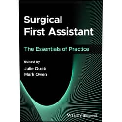 By Julie Quick (Editor), Mark Owen (Editor) Surgical First Assistant: The Essentials of Practice