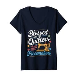 Blessed Are The Quilters Called Piecemakers idea Womens Sewing Machine Blessed Are The Quilters Called Piecemakers V-Neck T-Shirt
