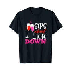 Zone - 365 Funny Wine Lover Drinker Sips About To Go Down May Contain Wine Tasting T-Shirt