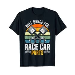 Dirt Track Race Car Racer Driver ML0 Dirt Track Racing Race Vintage Retro Will Dance for Race Car T-Shirt