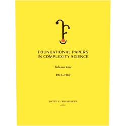 David C Krakauer Foundational Papers in Complexity Science: Volume I