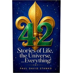 Paul David Stanko 42 Stories of Life, the Universe…Everything!