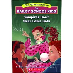 By Debbie Dadey (Author), Marcia Thornton Jones (Author), John Steven Gurney (Illustrator) & 0 more Vampires Don't Wear Polka Dots (The Adventures Of The Bailey School Kids)
