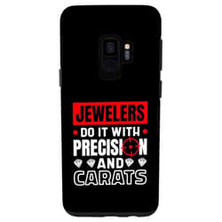 Jeweler Lapidary & Jewelry Lover Quotes Galaxy S9 Jewelers Do It With Precision And Carats, Jewelry Maker Case