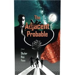 Skylar Ray Foxx The Adjacent Probable
