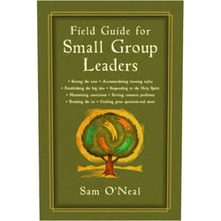By Sam O'Neal (Author) Field Guide for Small Group Leaders: Setting the Tone, Accommodating Learning Styles and More