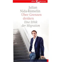 German Edition by Julian Nida-Rümelin (Author) Über Grenzen denken: Eine Ethik der Migration