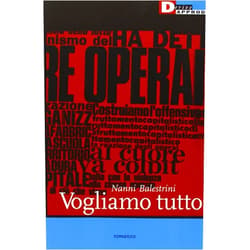 Nanni Balestrini Vogliamo tutto