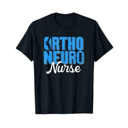 SHIRTSIDE Ortho Neuro Nurse Ortho Neuro Nurse Orthopedic RN Neuroscience Nursing T-Shirt