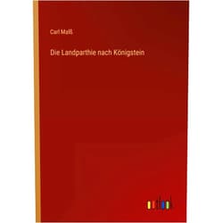 Carl Malß Die Landparthie nach Königstein (German Edition)