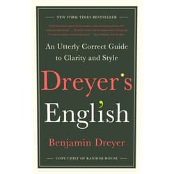 By Benjamin Dreyer (Author) Dreyer's English: An Utterly Correct Guide to Clarity and Style