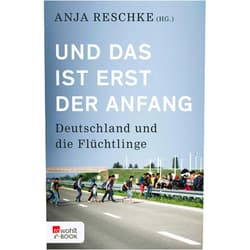German Edition by Martin Lilkendey (Illustrator), Anja Reschke (Editor, Contributor), Maximilian Popp (Contributor), Bahman Nirumand (Contributor), Gabriele Gillen (Contributor), Kristin Helberg (Contributor), Norbert Mappes-Niediek (Contributor), Dušan Reljić (Contributor), Daniela Dahn (Contributor), Mohamed Amjahid (Contributor), Hasnain Kazim (Contributor), Stefan Buchen (Contributor), Ingo Werth (Contributor), Simone Schmollack (Contributor), Saskia Hödl (Contributor), Jawad (Contributor), Herfried Münkler (Contributor), Jochen Oltmer (Contributor), Patrick Gensing (Contributor), Thomas Straubhaar (Contributor), Pauline Endres de Oliveira (Contributor), Peter Müller (Contributor), Naika Foroutan (Contributor), Harald Löhlein (Contributor), Bernd Parusel (Contributor), Heribert Prantl (Contributor) & 23 more Format: Kindle Edition Und das ist erst der Anfang: Deutschland und die Flüchtlinge (German Edition)