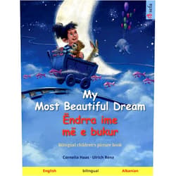 Ulrich Renz,Cornelia Haas,Sefa Agnew,Monika Molloholli,Jeta Abazi Gashi,Qëndrim R. Gashi My Most Beautiful Dream – Ëndrra ime më e bukur (English – Albanian): Bilingual children's picture book (Sefa Picture Books in Two Languages)
