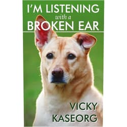 Vicky Kaseorg I'm Listening With a Broken Ear