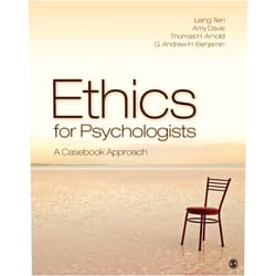 Liang T. Tien,Amy S. Davis,Thomas H. Arnold,G. Andrew H. Benjamin Ethics for Psychologists: A Casebook Approach