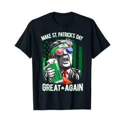 St. Patrick's Day Lucky Co Make St Patricks Day Great Again Trump Men Women Irish Funny T-Shirt