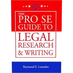 Raymond E. Lumsden,Freebird Publishers,Cyber Hut Designs The Pro Se Guide to Legal Research and Writing