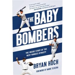 Bryan Hoch,Mark Teixeira The Baby Bombers: The Inside Story of the Next Yankees Dynasty