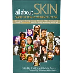 By Jina Ortiz (Editor), Rochelle Spencer (Editor), Helena María Viramontes (Foreword) & 0 more Format: Kindle Edition All about Skin: Short Fiction by Women of Color