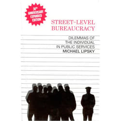 By Michael Lipsky (Author) Street-Level Bureaucracy: Dilemmas of the Individual in Public Service, 30th Anniversary Expanded Edition