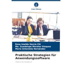German Edition by Rosa Imelda García Chi (Author), Ma. Guadalupe Morales Vázquez (Author), María Antonieta Hernández (Author) & 1 more Praktische Strategien für Anwendungssoftware: Praktisches Handbuch