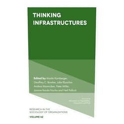 By Martin Kornberger (Editor), Geoffrey C. Bowker (Editor), Julia Elyachar (Editor), Andrea Mennicken (Editor), Peter Miller (Editor), Joanne Randa Nucho (Editor), Neil Pollock (Editor) & 3 more Format: Kindle Edition Thinking Infrastructures (Research in the Sociology of Organizations Book 62)