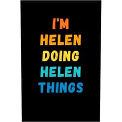 Familia Publishing I'm Helen Doing Helen Things: Custom Journal Notebook, Best Personalized Gift Idea For Helen , Funny First Name Saying Make A Great Gift For ... Inches With 120 Pages , Glossy Finish Cover
