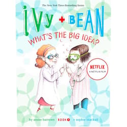 Annie Barrows Ivy and Bean What's the Big Idea? (Book 7): (Best Friends Books for Kids, Elementary School Books, Early Chapter Books) (Ivy & Bean)