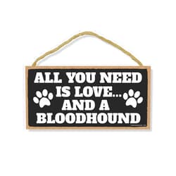 Honey Dew Gifts, All You Need is Love and a Bloodhound, Funny Wooden Home Decor for Dog Pet Lovers, Hanging Decorative Wall Sign, 5 Inch by 10 Inch, 76374
