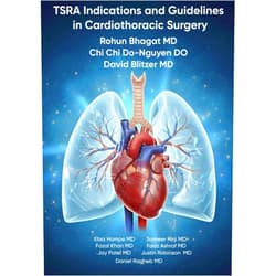 Rohun Bhagat,Chi Chi Do-Nguyen,David Blitzer,Eliza Hompe,Jay Patel,Sameer Hirji,Faaz Ashraf,Justin Robinson,Fazal Khan,Daniel Ragheb TSRA Indications and Guidelines in Cardiothoracic Surgery