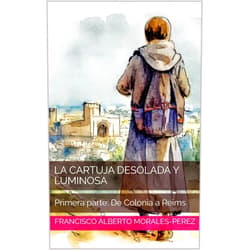 Spanish Edition by Francisco Alberto Morales-Perez (Author) Format: Kindle Edition La Cartuja desolada y luminosa: Primera parte: De Colonia a Reims (La saga de Bruno de Colonia y los primeros cartujos nº 1) (Spanish Edition)