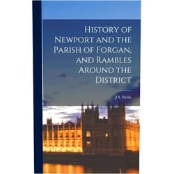 By J S Neish (Author) History of Newport and the Parish of Forgan, and Rambles Around the District