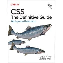 By Eric Meyer (Author), Estelle Weyl (Author) CSS: The Definitive Guide: Web Layout and Presentation