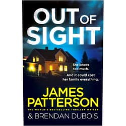 By James Patterson (Author) Out of Sight: You have 48 hours to save your family… (Out of Sight series)
