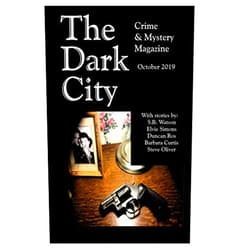By Steve Oliver (Author), S.B. Watson (Author), Elvie Simons (Author), Duncan Ros (Author), Barbara Curtis (Author) & 2 more The Dark City Crime and Mystery Magazine: Volume 5, Issue 1