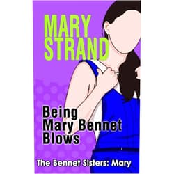 By Mary Strand (Author) Format: Kindle Edition Being Mary Bennet Blows (The Bennet Sisters, Book 2)