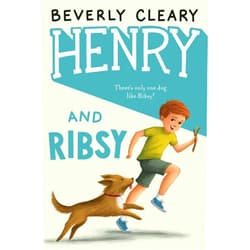 Beverly Cleary,Jacqueline Rogers Henry and Ribsy (Henry Huggins, 3)