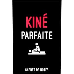 Carnet de notes kiné édition Kiné parfaite Carnet de Notes pour kiné femme: A5 (6x9 pouces - 15,24 x 22,86 cm) de 120 pages lignés à remplir | idée cadeau kiné (French Edition)