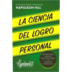 Napoleon Hill La Ciencia Del Logro Personal (The Science of Personal Achievement): Una Publicación Oficial De Nightingale Conant Y La Fundación Napoleon Hill (Una ... Conant Publication) (Spanish Edition)