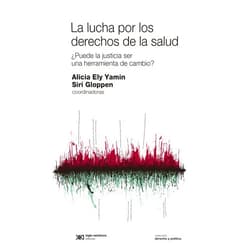 Spanish Edition by Siri Gloppen Alicia Yamin (Author), Siglo XXI Editores (Editor), Eugenia Lardies. (Illustrator) & 0 more La lucha por los derechos de la salud (Spanish Edition)