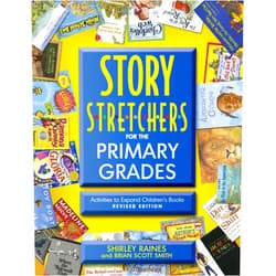 Shirley C Raines,Brian Scott Smith Story S-t-r-e-t-c-h-e-r-s for the Primary Grades: Activities to Expand Children's Books