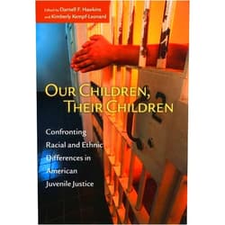 By Darnell F. Hawkins (Editor), Kimberly Kempf-Leonard (Editor) Format: Kindle Edition Our Children, Their Children: Confronting Racial and Ethnic Differences in American Juvenile Justice (The John D. and Catherine T. MacArthur Foundation ... Development and Juvenile Justice)