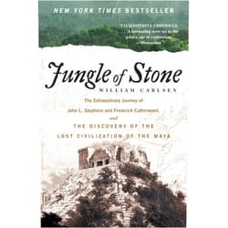 By William Carlsen (Author) Jungle of Stone: The Extraordinary Journey of John L. Stephens and Frederick Catherwood, and the Discovery of the Lost Civilization of the Maya