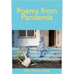 Patrick Cotter,Martín Espada,Eiléan Ní Chuilleanáin,David Harsent,Derek Mahon,Alan Shapiro,Rachael Allen,Sandra Beasley,Brian Turner,Thomas McCarthy Poems from Pandemia