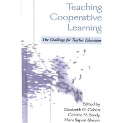 By Elizabeth G. Cohen (Editor), Celeste M. Brody (Editor), Mara Sapon-Shevin (Editor) & 0 more Teaching Cooperative Learning: The Challenge for Teacher Education (Teacher Prep and Development)