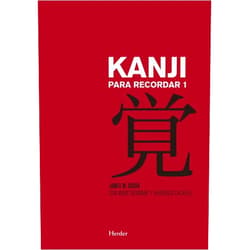 Heisig James W.,Marc Bernabé,Verònica Calafell,Dani Sanchis Kanji para recordar I: Curso mnemotécnico para el aprendizaje de la escritura y el significado de los caracteres japoneses (Spanish Edition)